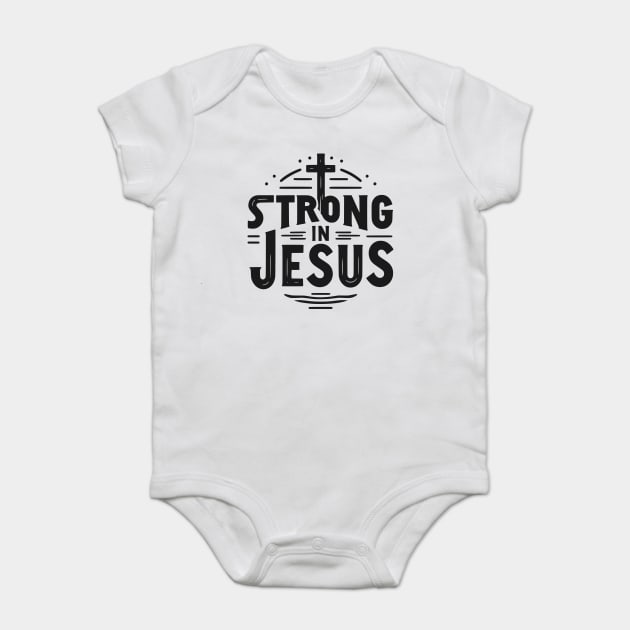 Strong in Jesus Baby Bodysuit by Frank Ring